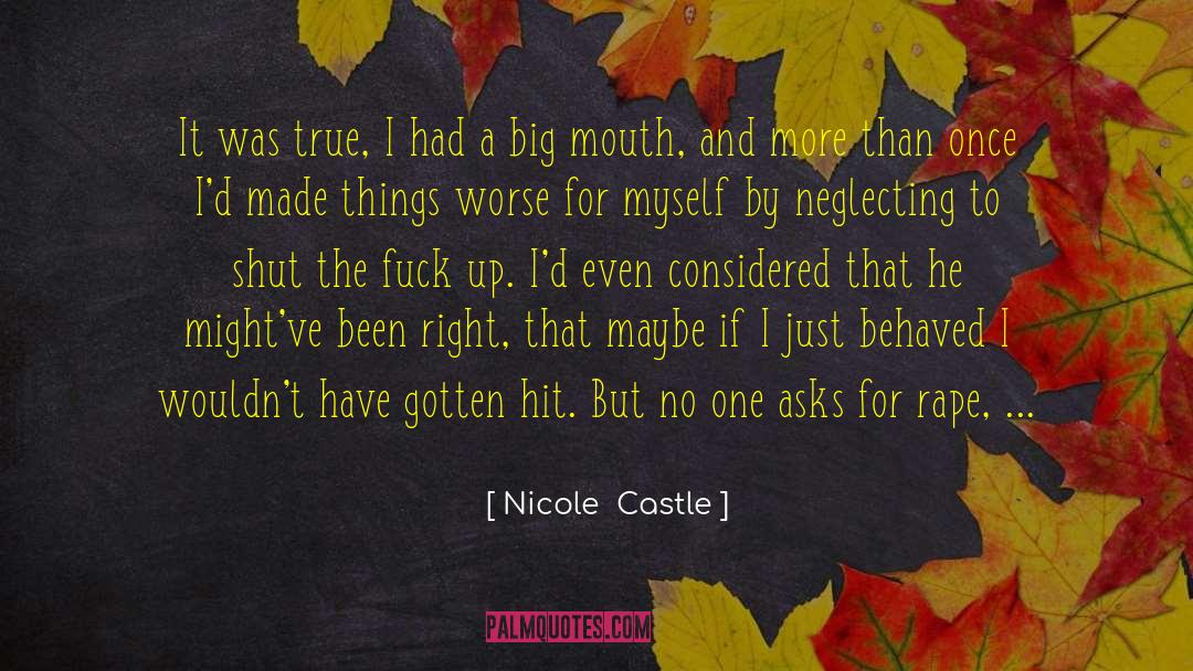 Nicole Castle Quotes: It was true, I had