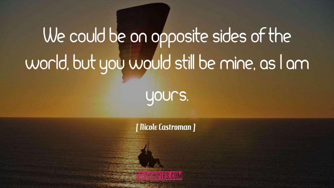 Nicole Castroman Quotes: We could be on opposite