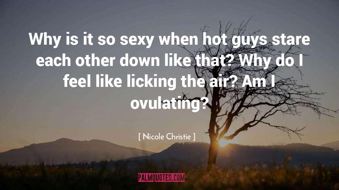 Nicole Christie Quotes: Why is it so sexy