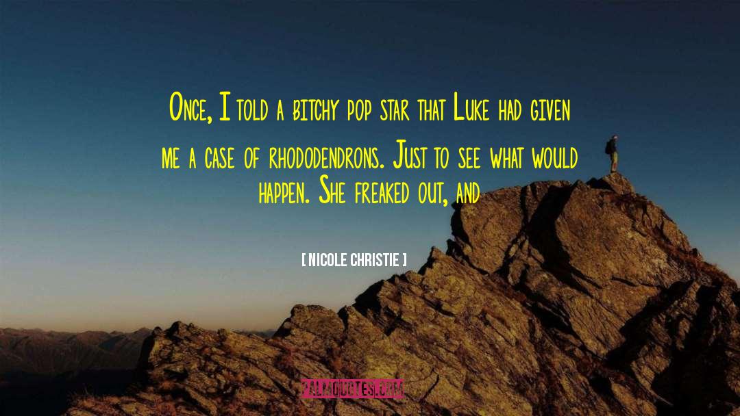 Nicole Christie Quotes: Once, I told a bitchy