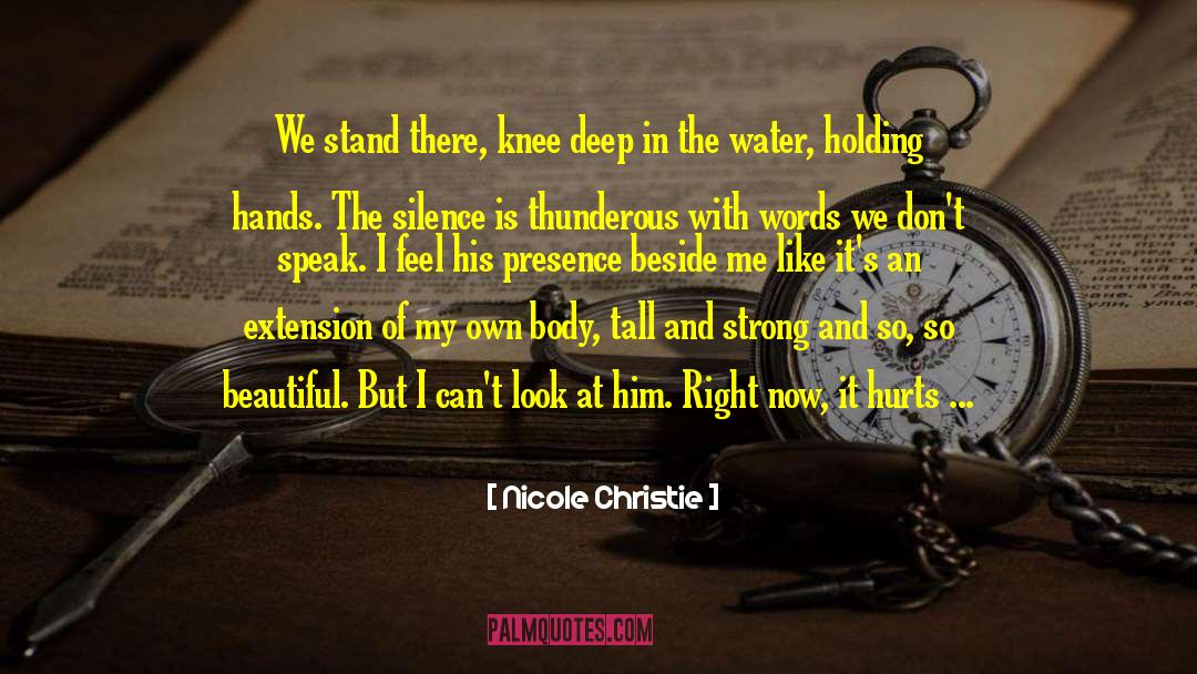 Nicole Christie Quotes: We stand there, knee deep