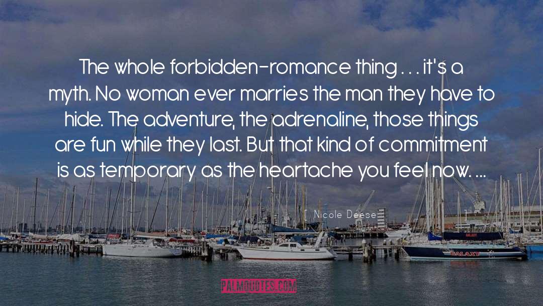 Nicole Deese Quotes: The whole forbidden-romance thing .