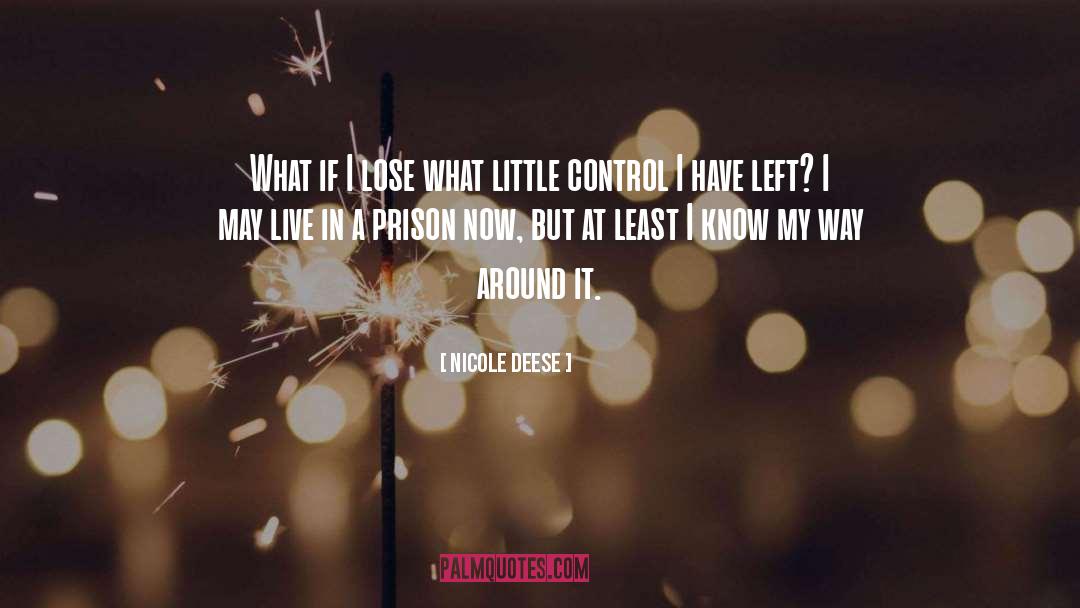 Nicole Deese Quotes: What if I lose what