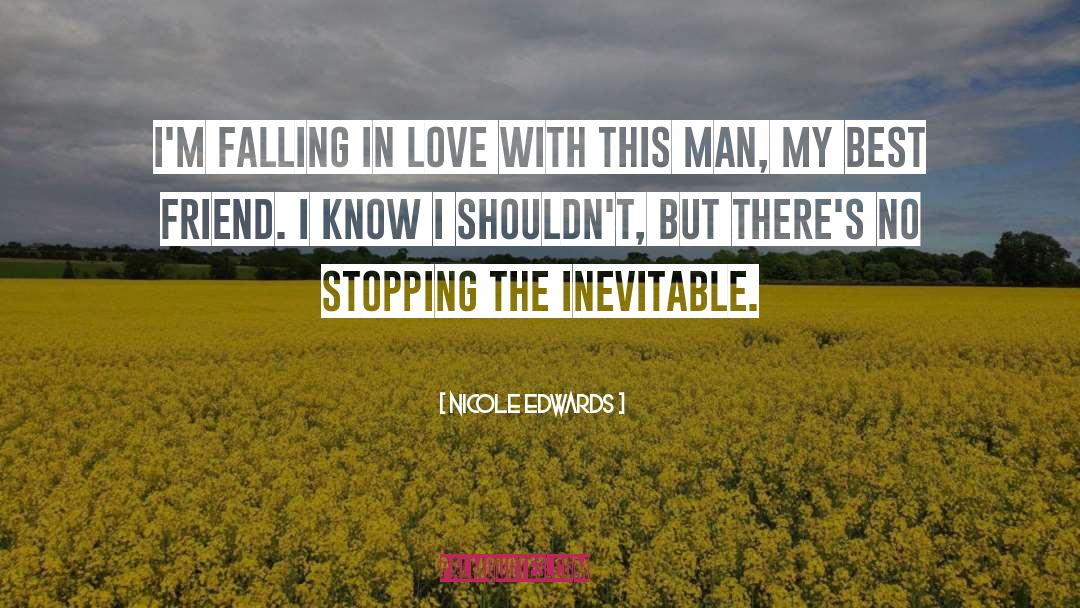 Nicole Edwards Quotes: I'm falling in love with