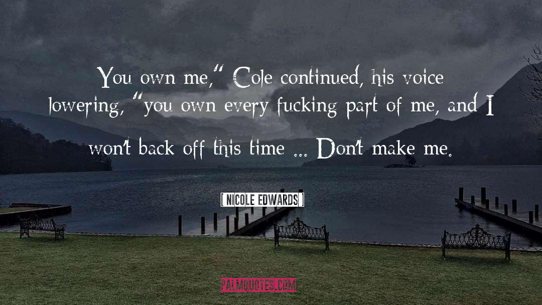 Nicole Edwards Quotes: You own me,