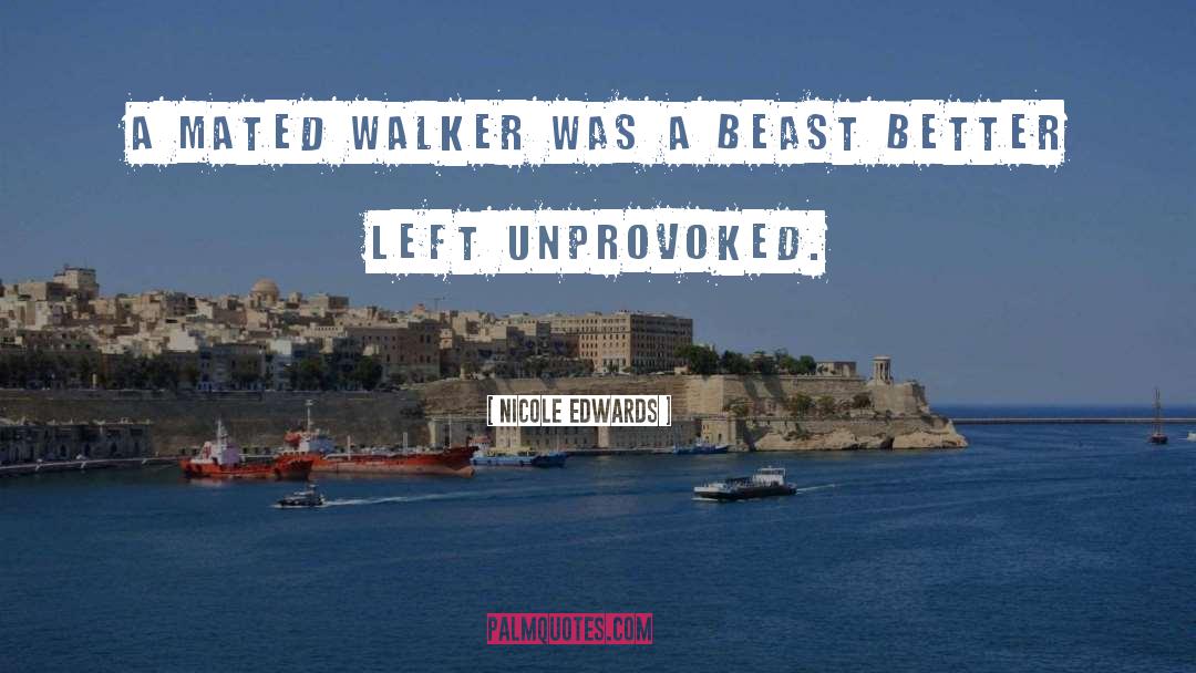 Nicole Edwards Quotes: A mated Walker was a