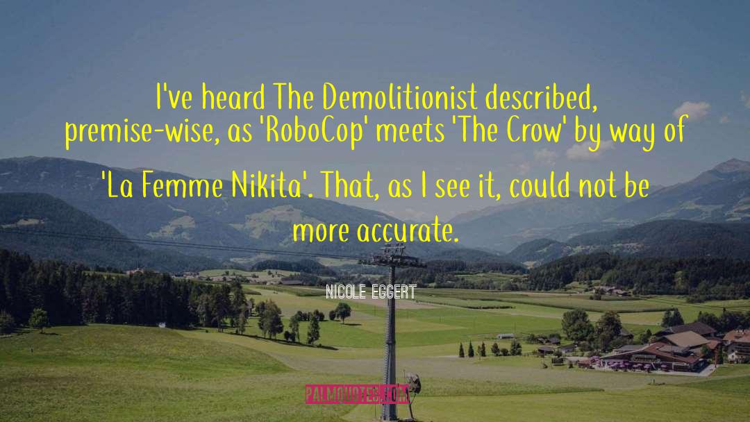 Nicole Eggert Quotes: I've heard The Demolitionist described,