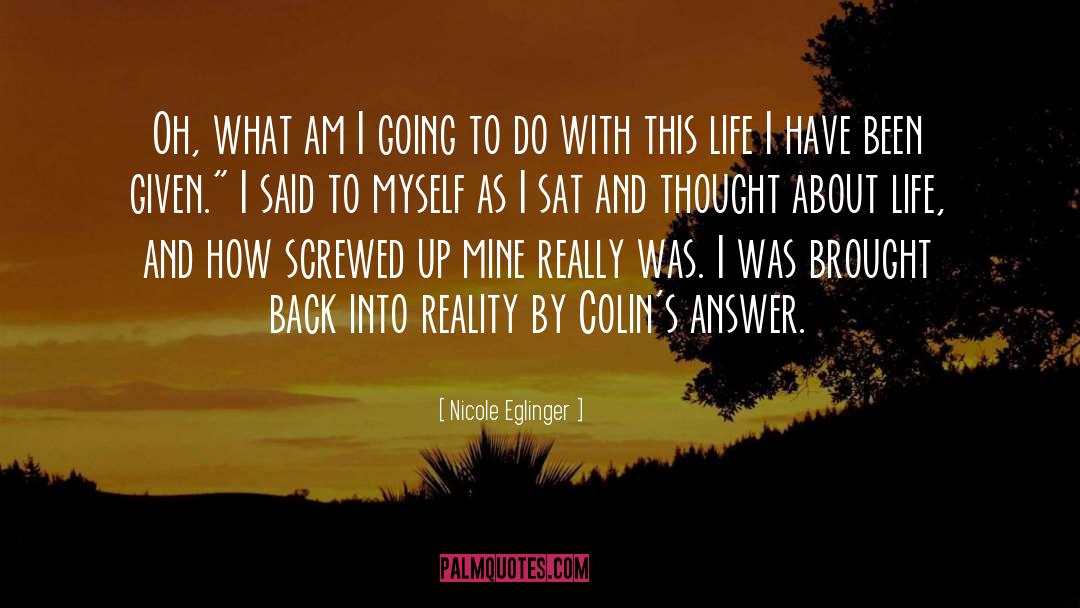 Nicole Eglinger Quotes: Oh, what am I going