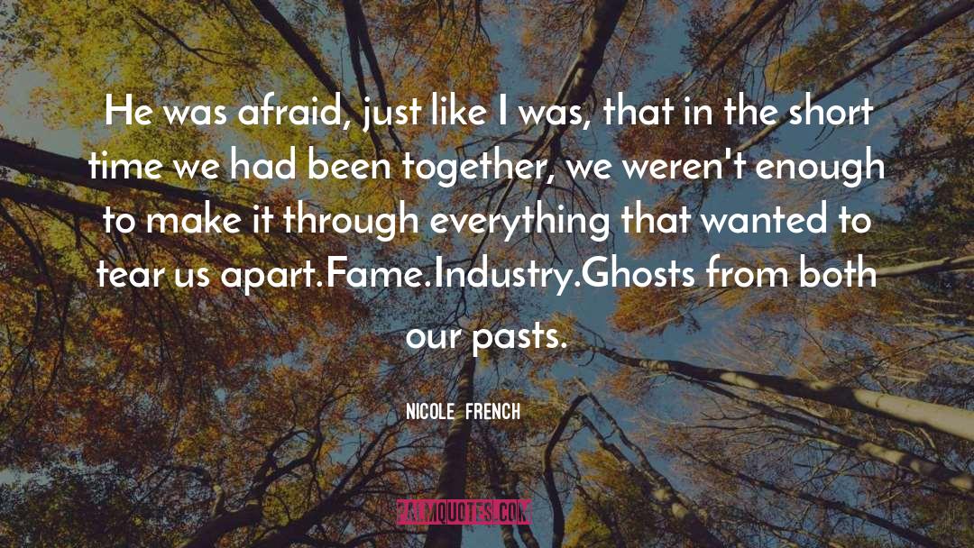Nicole  French Quotes: He was afraid, just like