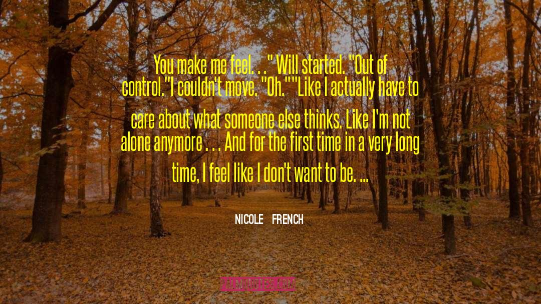 Nicole  French Quotes: You make me feel…