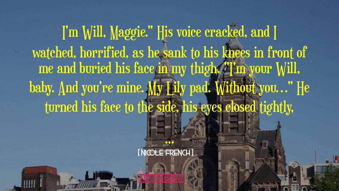 Nicole  French Quotes: I'm Will, Maggie.