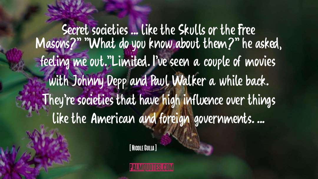 Nicole Gulla Quotes: Secret societies ... like the