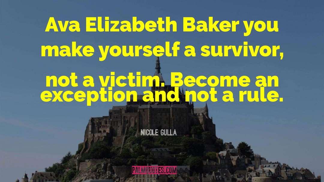 Nicole Gulla Quotes: Ava Elizabeth Baker you make