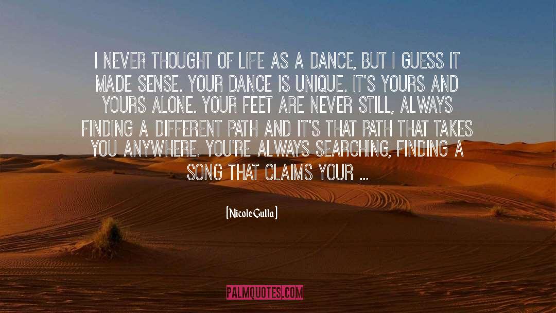 Nicole Gulla Quotes: I never thought of life