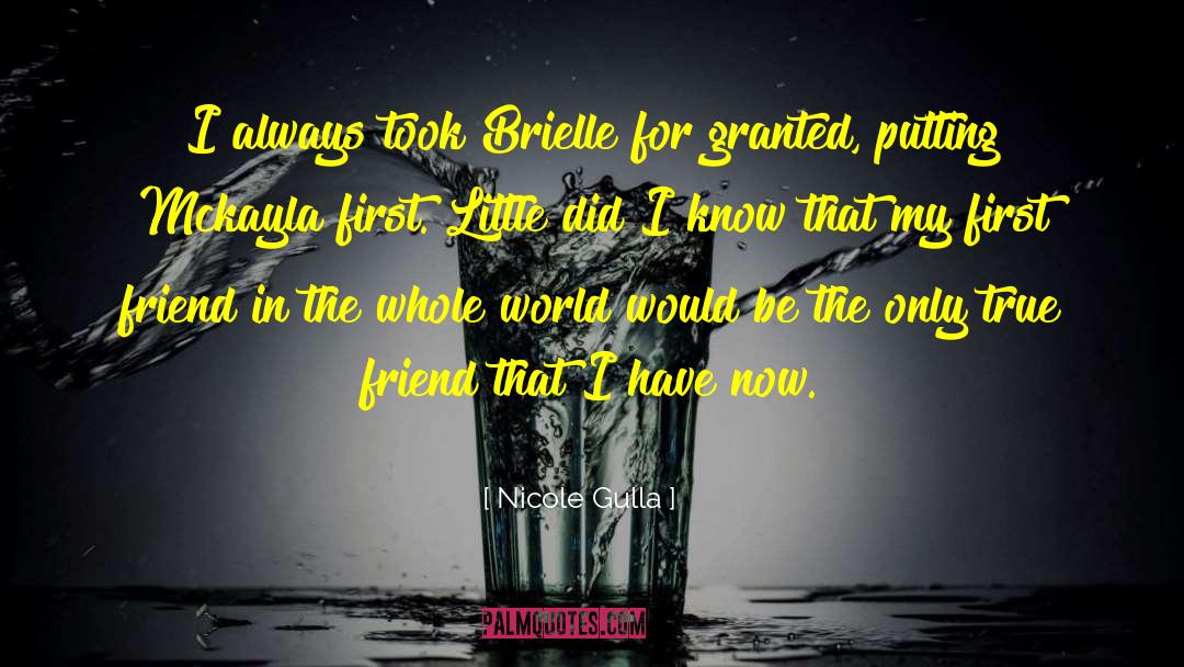 Nicole Gulla Quotes: I always took Brielle for