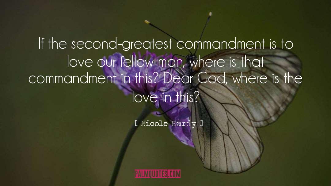 Nicole Hardy Quotes: If the second-greatest commandment is