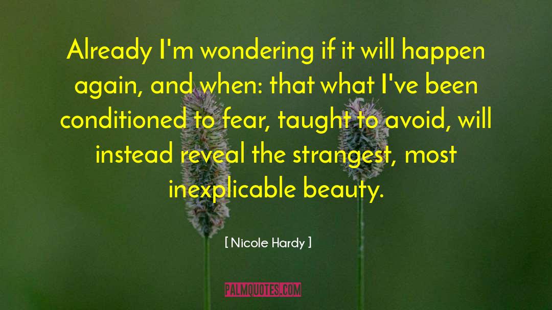 Nicole Hardy Quotes: Already I'm wondering if it