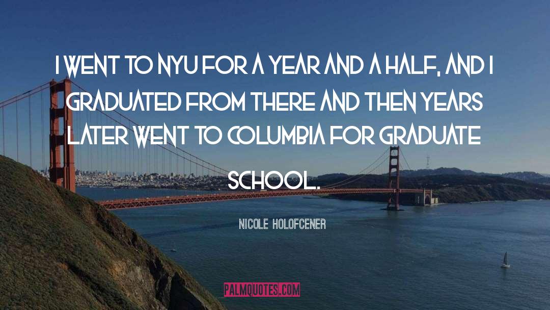 Nicole Holofcener Quotes: I went to NYU for
