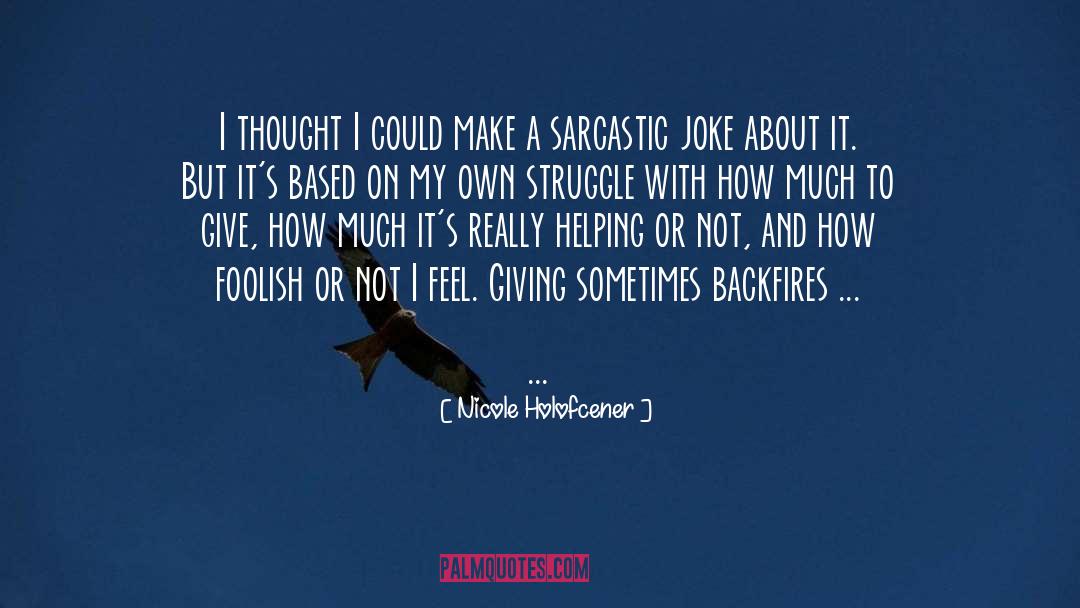 Nicole Holofcener Quotes: I thought I could make