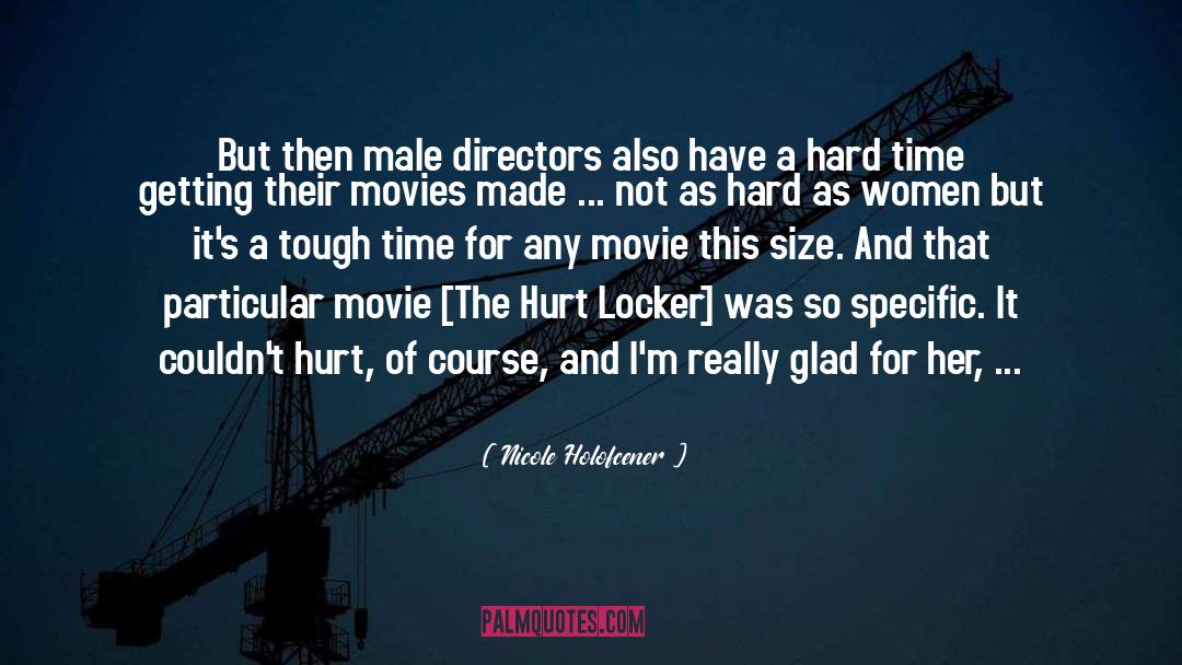 Nicole Holofcener Quotes: But then male directors also