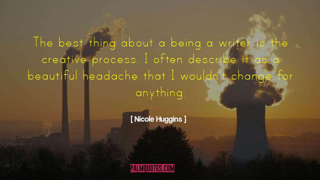 Nicole Huggins Quotes: The best thing about a