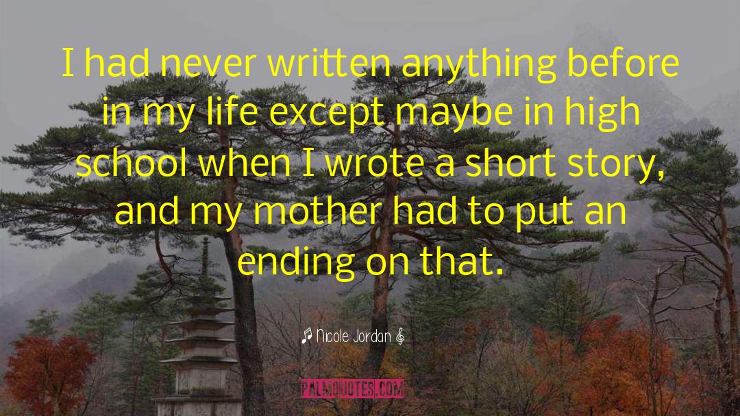 Nicole Jordan Quotes: I had never written anything