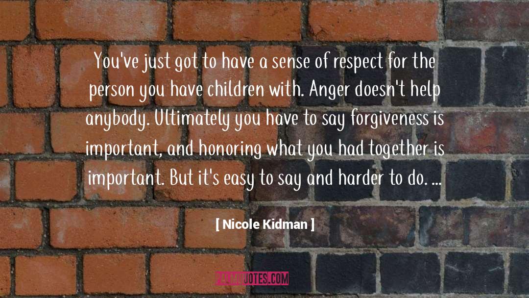 Nicole Kidman Quotes: You've just got to have