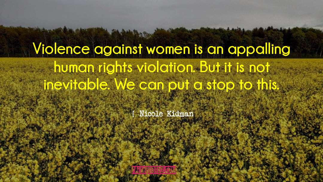 Nicole Kidman Quotes: Violence against women is an