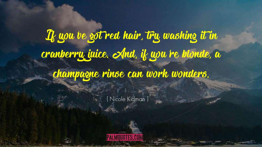 Nicole Kidman Quotes: If you've got red hair,