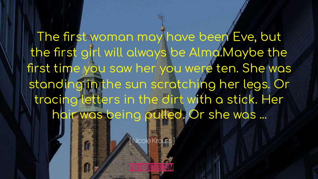 Nicole Krauss Quotes: The first woman may have