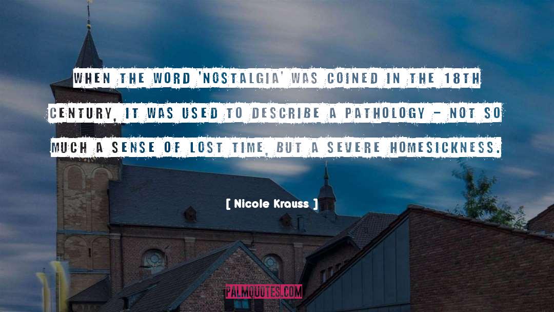 Nicole Krauss Quotes: When the word 'nostalgia' was