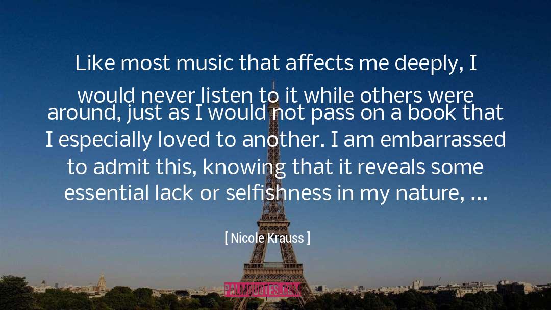 Nicole Krauss Quotes: Like most music that affects