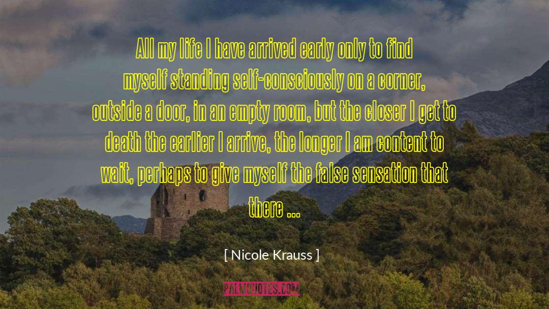 Nicole Krauss Quotes: All my life I have