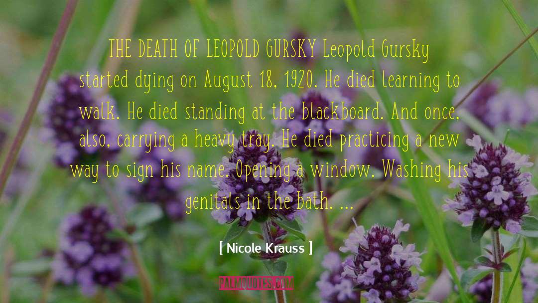 Nicole Krauss Quotes: THE DEATH OF LEOPOLD GURSKY