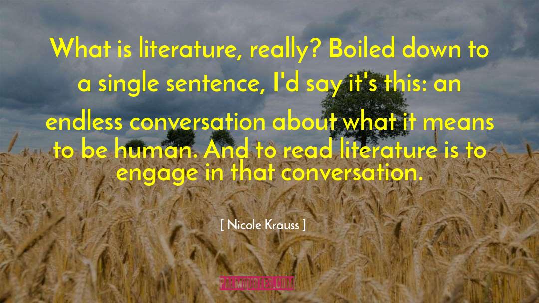 Nicole Krauss Quotes: What is literature, really? Boiled