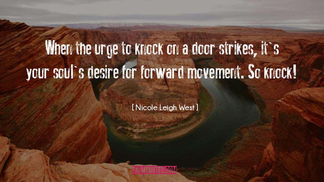 Nicole Leigh West Quotes: When the urge to knock