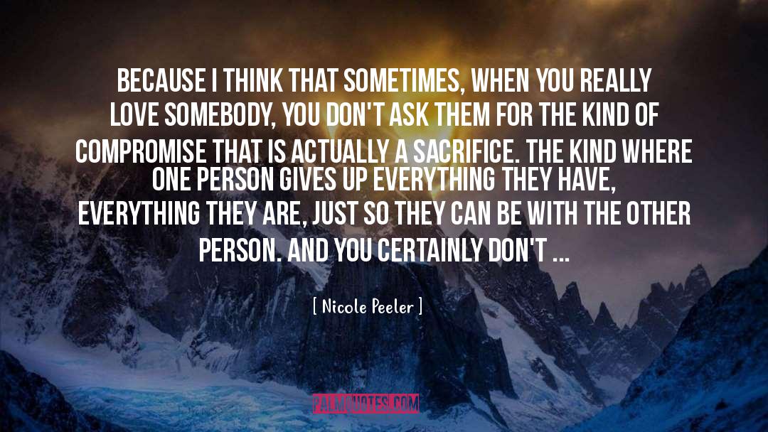 Nicole Peeler Quotes: Because I think that sometimes,