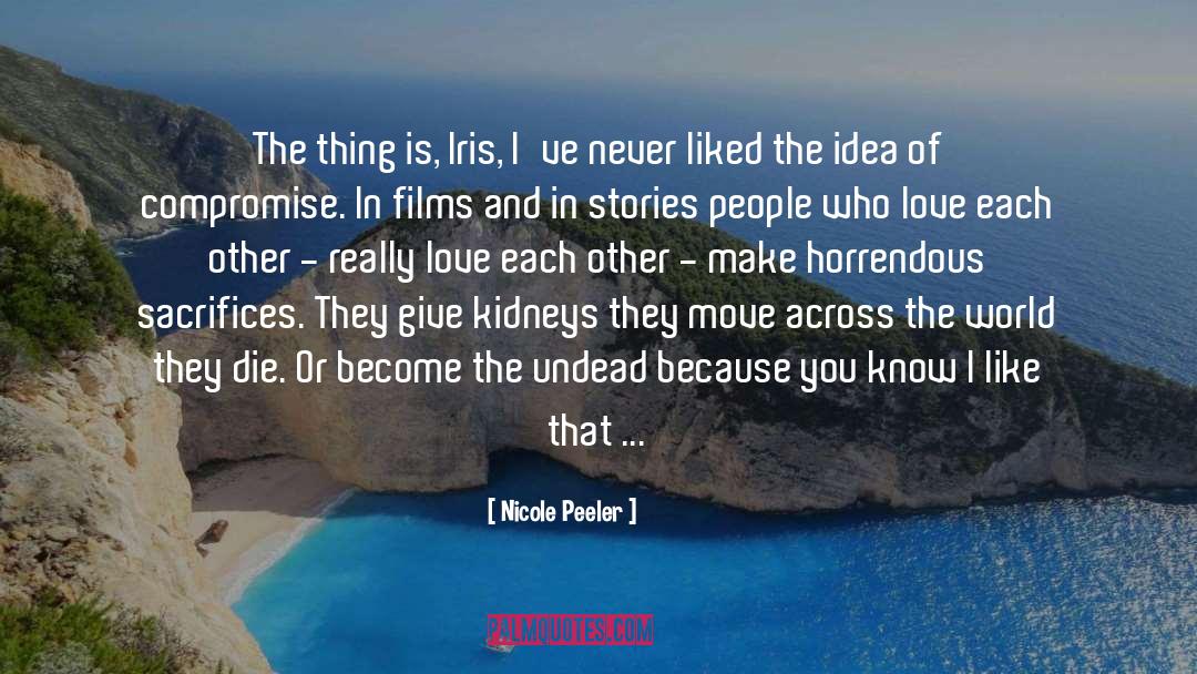 Nicole Peeler Quotes: The thing is, Iris, I've