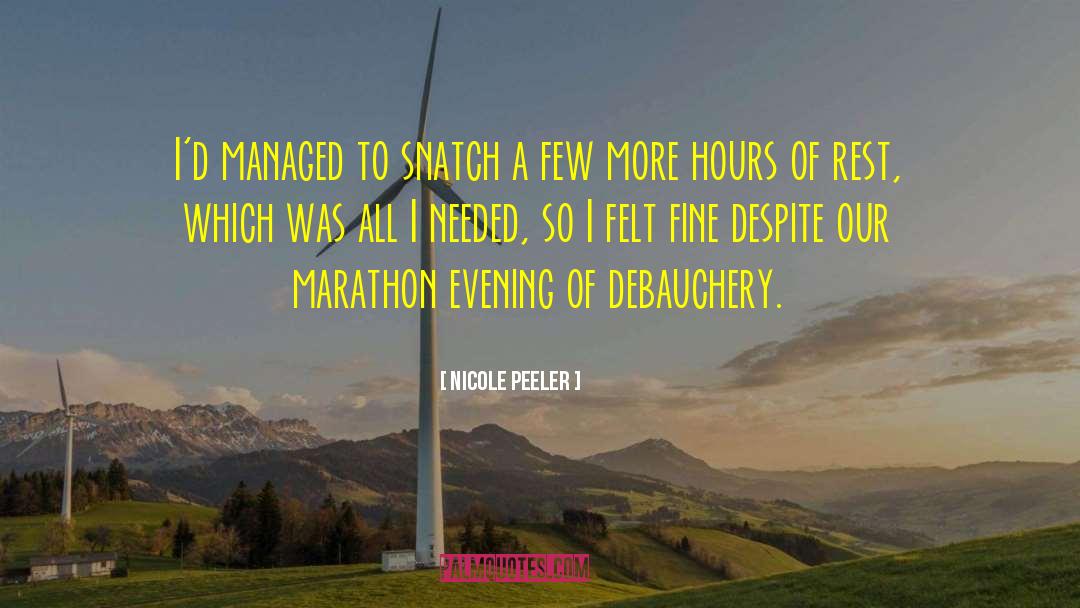 Nicole Peeler Quotes: I'd managed to snatch a
