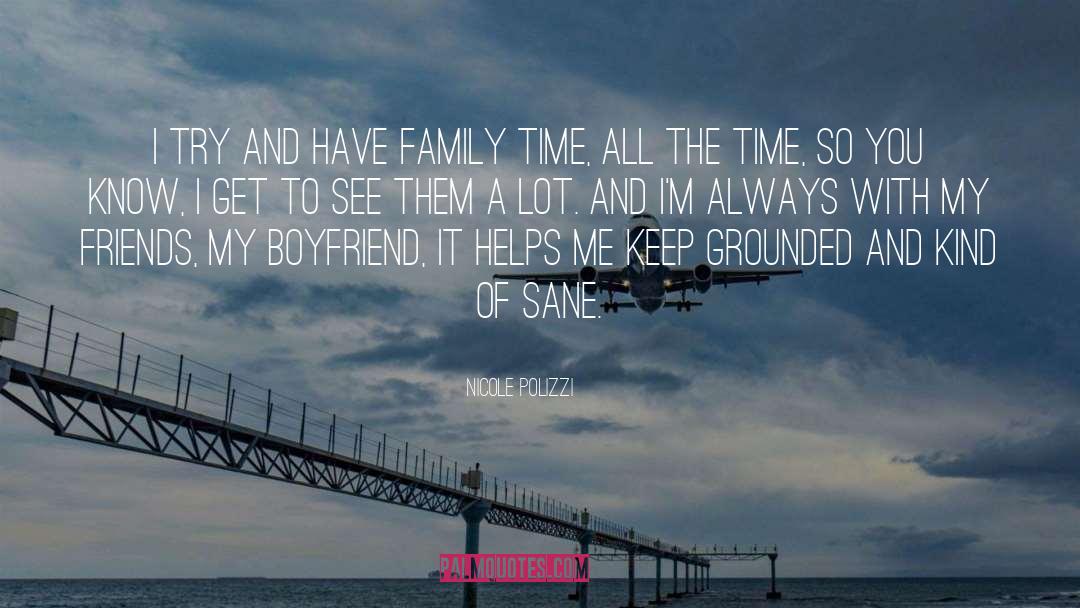 Nicole Polizzi Quotes: I try and have family