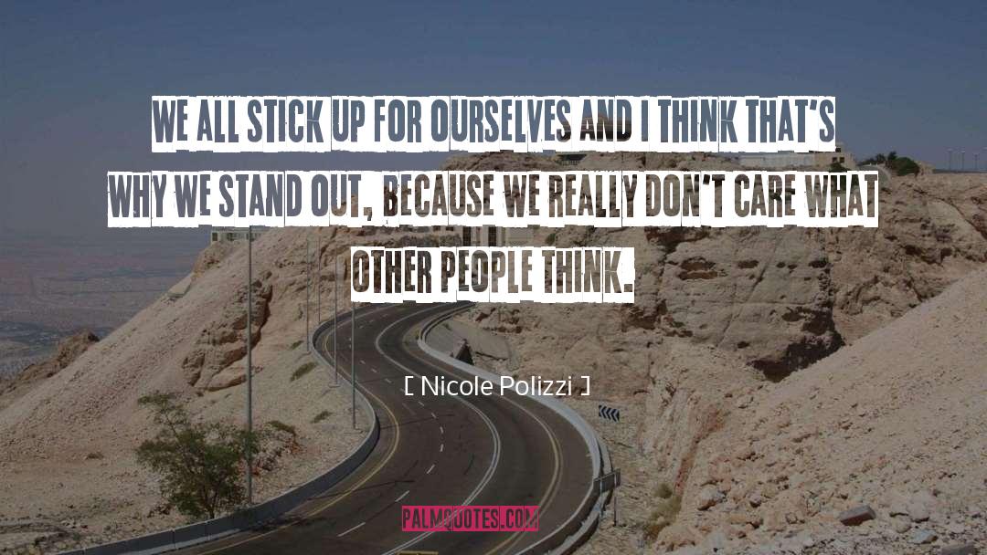 Nicole Polizzi Quotes: We all stick up for