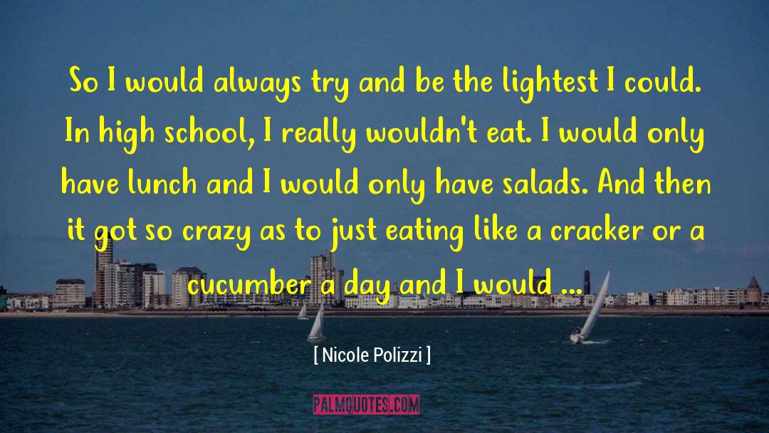 Nicole Polizzi Quotes: So I would always try