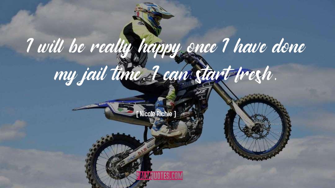 Nicole Richie Quotes: I will be really happy