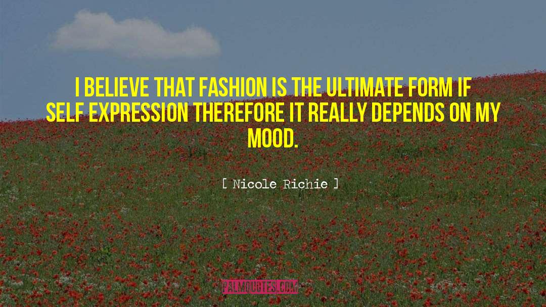 Nicole Richie Quotes: I believe that fashion is