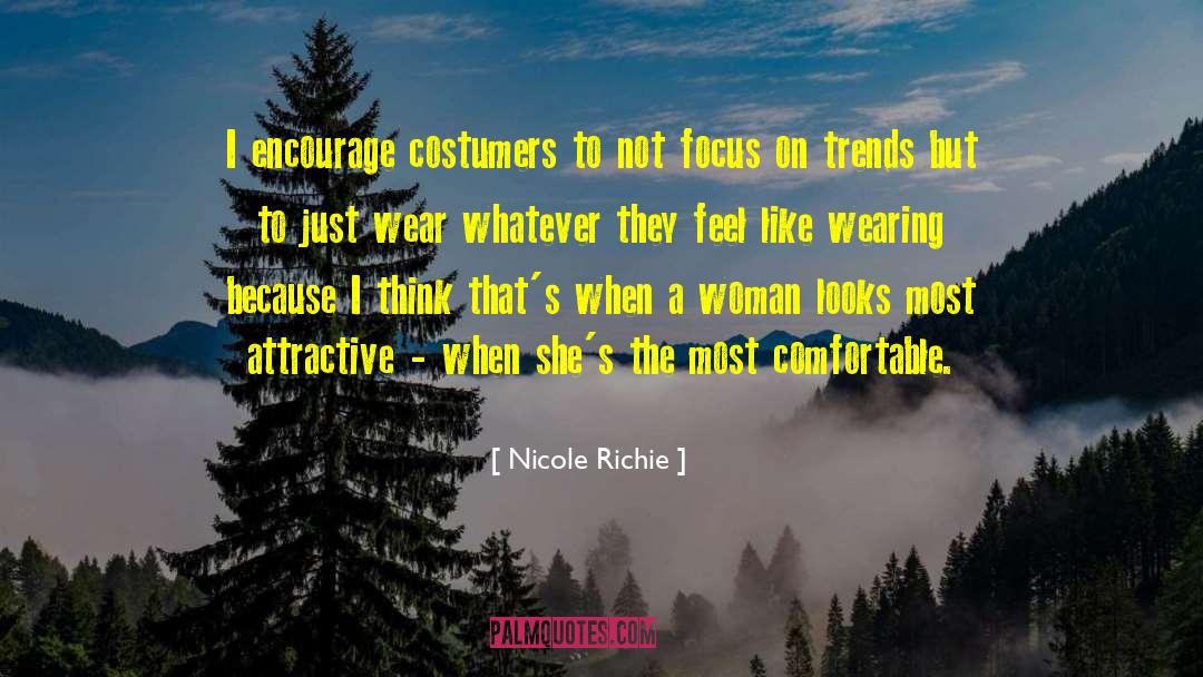 Nicole Richie Quotes: I encourage costumers to not
