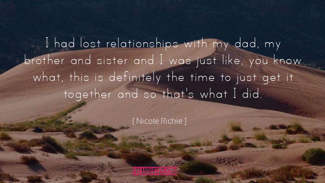 Nicole Richie Quotes: I had lost relationships with