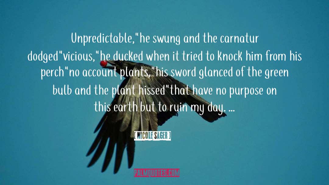 Nicole Sager Quotes: Unpredictable,