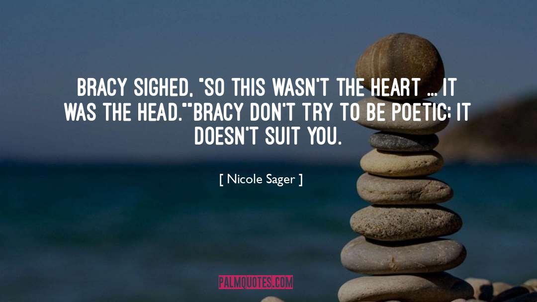 Nicole Sager Quotes: Bracy sighed, 