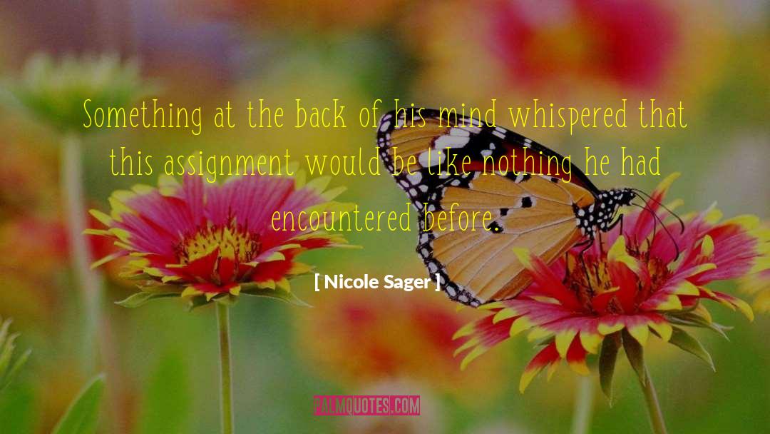 Nicole Sager Quotes: Something at the back of