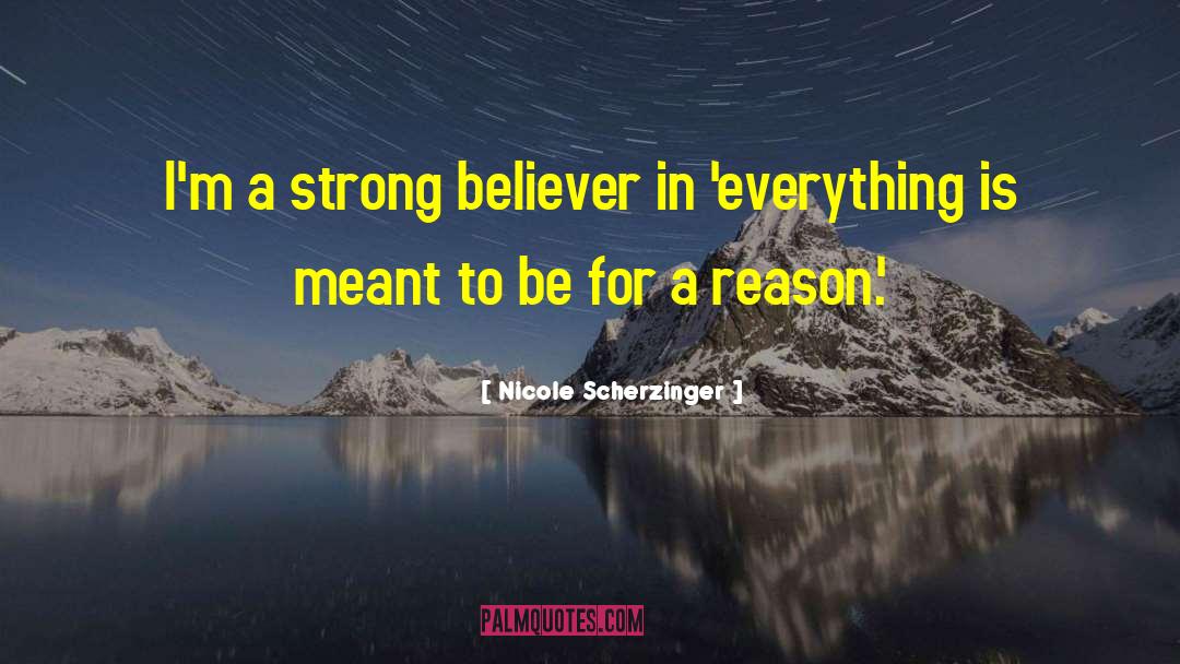 Nicole Scherzinger Quotes: I'm a strong believer in